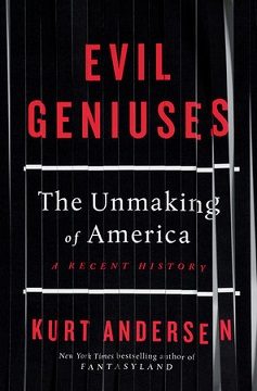 Cover of Evil Geniuses: The Unmaking of America