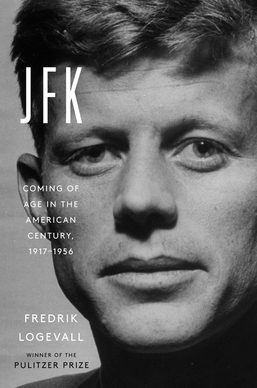 Cover of JFK: Coming of Age in the American Century, 1917–1956
