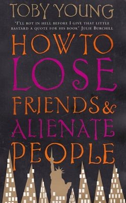 Cover of How to Lose Friends & Alienate People