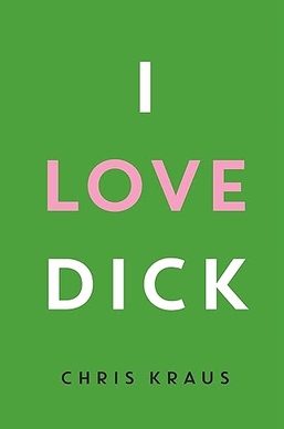 Cover of I Love Dick