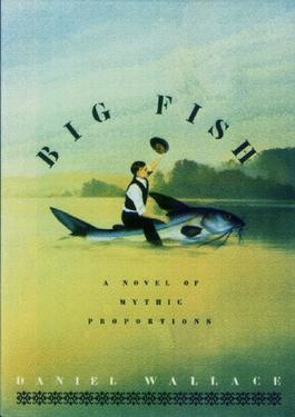 Cover of Big Fish: A Novel of Mythic Proportions