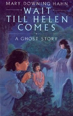 Cover of Wait Till Helen Comes: A Ghost Story