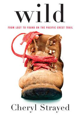 Cover of Wild: From Lost to Found on the Pacific Crest Trail