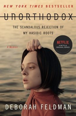 Cover of Unorthodox: The Scandalous Rejection of My Hasidic Roots