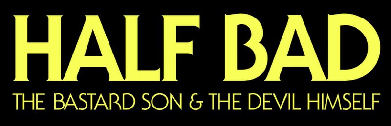 Poster for Half Bad: The Bastard Son & The Devil Himself